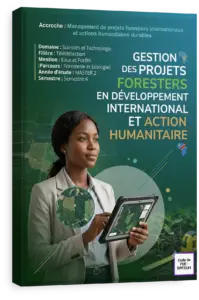 Gestion des projets forestiers en développement international et action humanitaire