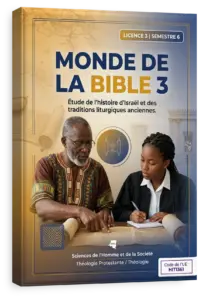 Monde de la Bible 3 : Histoire d'Israël et traditions Liturgiques de l'AT