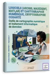 Logiciels (ArcGIS, MaxExent, MatLab) et Cartographie Numérique, Cryptographie Codante