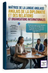 Maitrise de la langue anglaise : anglais de la diplomatie et des relations et organisations internationales