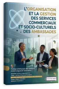 L'organisation et la gestion des services commerciaux et socio-culturels des ambassades