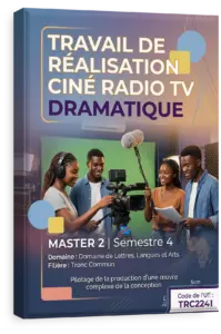 Travail de réalisation ciné radio TV dramatique